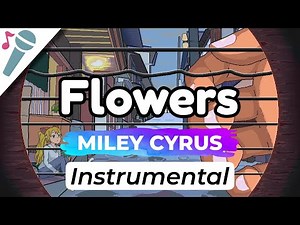 Miley Cyrus - Flowers - Karaoke Instrumental (Acoustic)