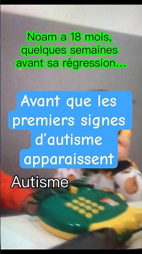Voici la preuve que jusqu’à 18 mois, Noam était un enfant comme les autres #autisme #regression