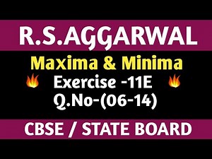 Exercise-11E(06-14) | Class-12 Maths | R.S. AGGARWAL | Maxima & Minima | Application of Derivatives