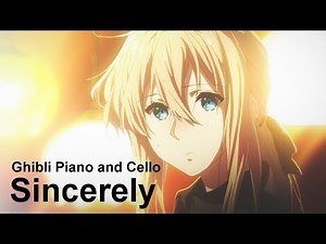 "Sincerely" (Violet Evergarden - TRUE) | Ghibli Piano and Cello | Emotional, Beautiful OST