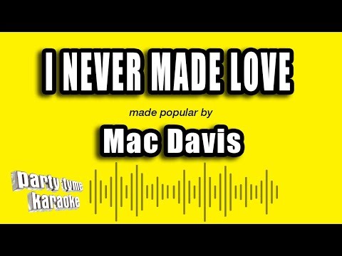 Mac Davis - I Never Made Love (Till I Made It With You) (Karaoke Version)