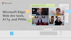 Microsoft Edge: Web dev tools, A11y, and PWAs