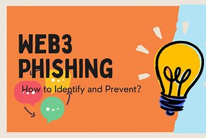 英文｜Web3 Phishing大全｜一个视频教会你了解识别和防范链上钓鱼