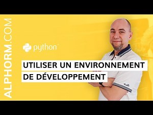 Formation Python : Utiliser un environnement de développement sous Python - Vidéo Tuto