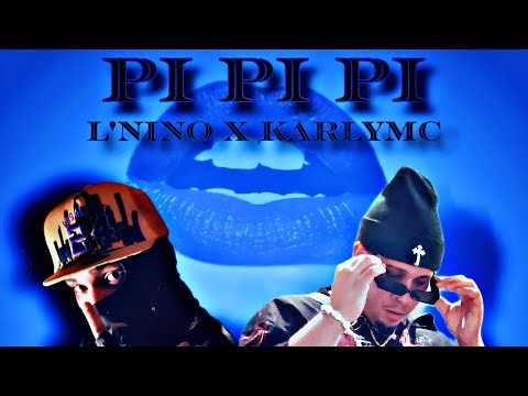 L’Nino x KarlyMc - Pi Pi Pi - Prod By @homemusicoficial❌@Willking_official(Video Oficial)