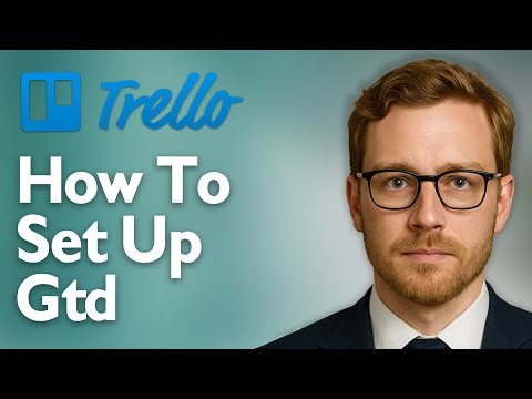 How To Set Up Gtd In Trello Step-By-Step Guide For Getting Things Done [2025 Guide]
