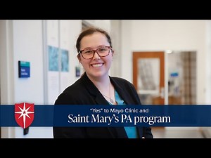"Yes" to Mayo Clinic and Saint Mary's PA Program