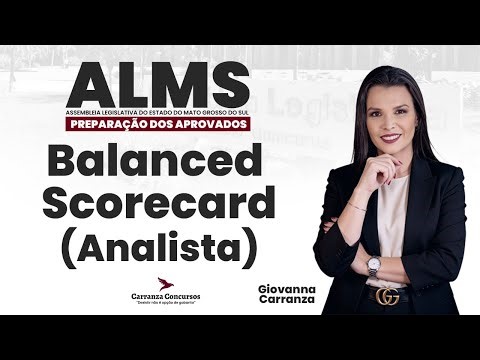 Concurso AL MS | Balanced Scorecard para Analista | Administração Geral Teoria