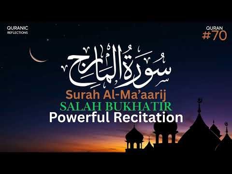 Surah Al-Ma‘ārij Recitation | Powerful & Heart-Awakening Recitation by Salah Bukhatir (Surah 70)