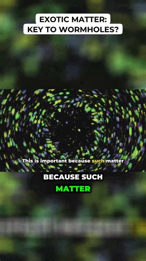 Exotic Matter: Key to Wormholes?