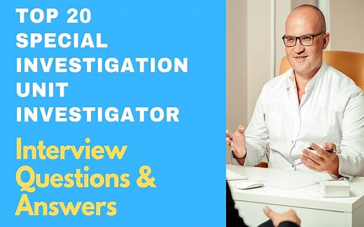 Top 20 Special Investigation Unit Investigator Interview Questions & Answers 2025 | ProjectPractical.com