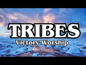 TRIBES - Victory Worship ( Lyrics ) Christian song