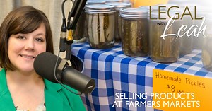 Legal with Leah: Selling products at farmers markets