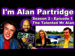 I'm Alan Partridge Season 2 Episode 1 The Talented Mr Alan Reaction