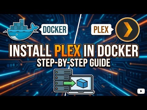 How to Install Plex on Docker | Complete Media Server Setup Tutorial (Step‑by‑Step Guide)