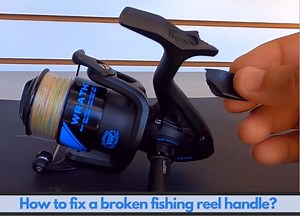 Is your fishing reel handle broken?- Fix it immediately