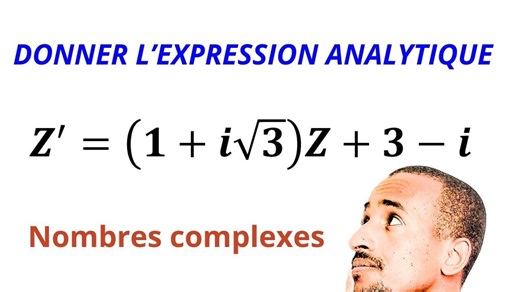 Comment Déterminer l'expression Analytique à Partir d'une écriture complexe ¿