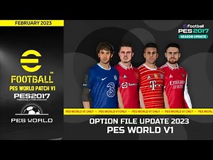 PES 2017 OPTION FILE UPDATE PATCH PES WORLD V1 FEBRUARI 2023