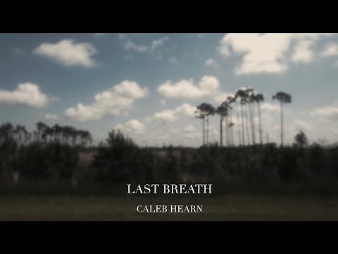 Caleb Hearn - Last Breath (Official Lyric Video)