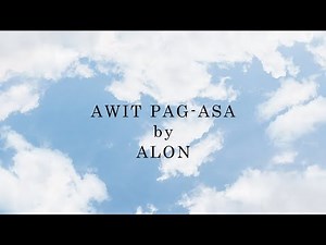 AWIT PAG-ASA (Magkaisa at Tayo'y Babangon) - Alon (Lyric Video)