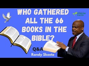 Randy skeete sermon 2021 - WH0 PUT THE 66 BOOKS OF THE BIBLE TOGETHER ( Q&A Session )