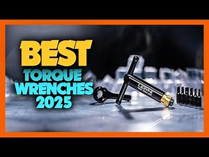 10 Best Torque Wrenches 2025