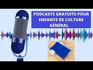 Les meilleurs podcasts gratuits d'éducation et de culture pour enfants