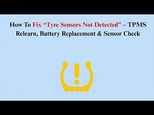 How To Fix “Tyre Sensors Not Detected” – TPMS Relearn, Battery Replacement & Sensor Check