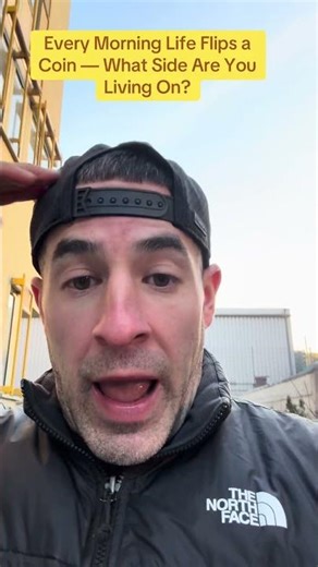 Every Morning Life Flips a Coin — What Side Are You Living On?