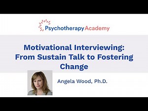 Motivational Interviewing: From Sustain Talk to Fostering Change