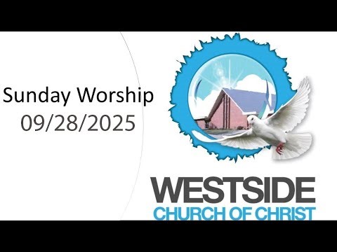 9/28/2025 Westside Livestream Sunday Worship Service