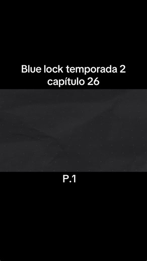 #bluelock capitulo 2 ya disponible!! Parte 1