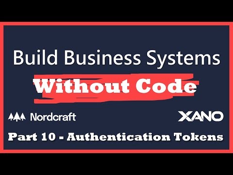 Build Business Systems Without Code #10 - Authentication Tokens