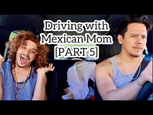 Driving with Mexican Mom [PART 5]