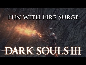 Dark Souls 3: Fire Surge - The Annoying Pyromancer
