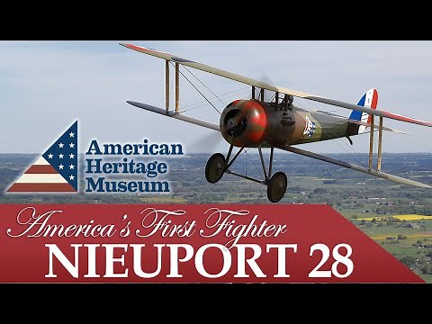 The American Heritage Museum's 1918 Nieuport 28 - America's First Fighter Returns to the Skies