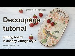 Decoupage for beginners - Cutting board in shabby vintage style - DIY Home Decor