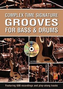 Complex Time Signature Grooves for Bass & Drums (BASS GUITAR, Coursebooks, Harry Brown & Jack Williams).