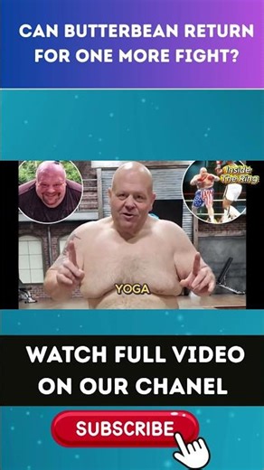 Can Butterbean Return For One More Fight? part 3