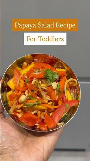 Papaya Salad for Toddlers | Summer Snack My 19 Month Old Baby Loves