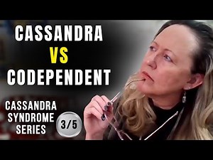The Cassandra Experience vs. Classic Codependency | Part 3 Explained