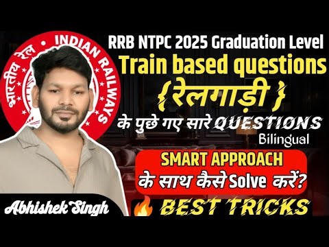 NTPC 2025 | Train based All Questions Solutions with Short Tricks || By Abhishek Sir || #ntpc2025