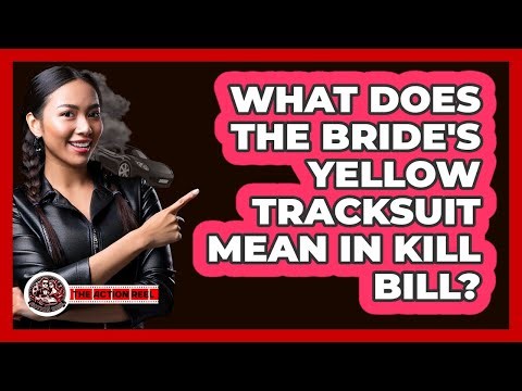 What Does The Bride's Yellow Tracksuit Mean In Kill Bill?
