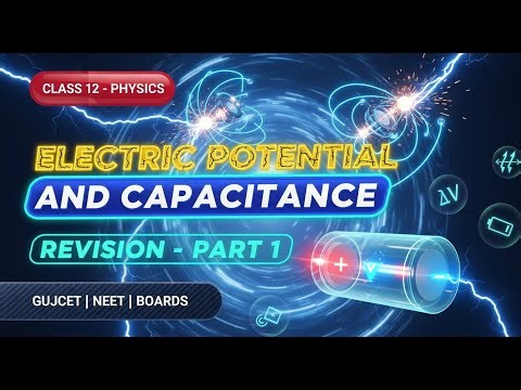 👉 Class 12 Physics | Electric Potential & Capacitance | Revision Part 1 | Gujarati Medium | NCERT