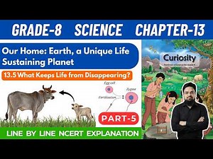 Grade 8 Science Curiosity Chapter 13 Our Home Earth a Unique Life Sustaining Planet | Part 5