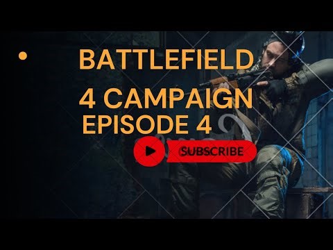 Battlefield 4 playthrough - episode 4
