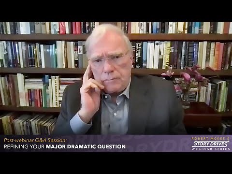Refining Your Major Dramatic Question | Robert McKee Answers