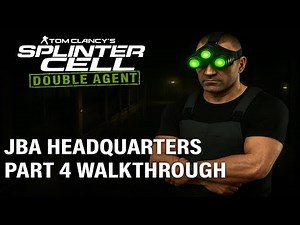 Splinter Cell: Double Agent (Xbox 360) JBA Headquarters Part 4 | Walkthrough | 50% Stealth Rating