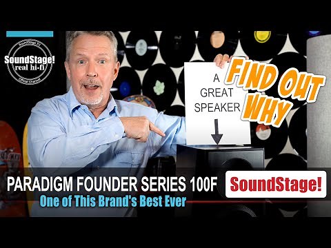 What Makes the Paradigm Founder Series 100F Loudspeaker GREAT - SoundStage! Real Hi-Fi (Ep:50)