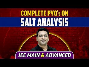 Complete PYQ's of Salt Analysis : Class 12th/JEE
